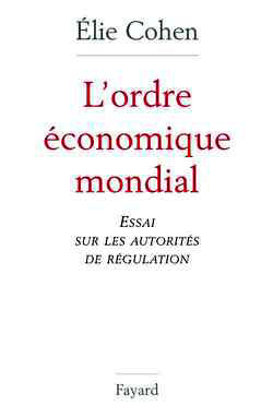 L'ordre économique mondial : essai sur les autorités de régulation Essays & Short Stories