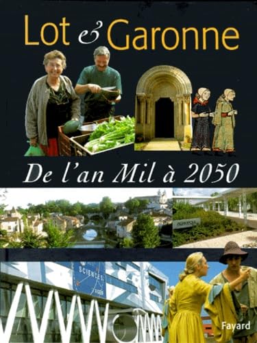 Lot Et Garonne De L'An Mil A 2050 Books