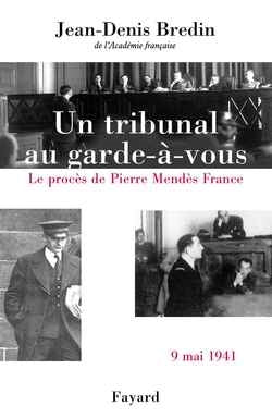 Un tribunal au garde-à-vous : le procès de Pierre Mendès France, 9 mai 1941 Essays & Short Stories