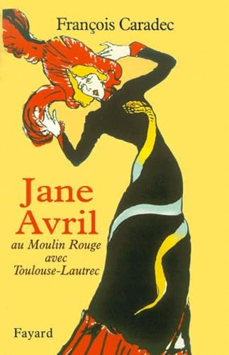 Jane Avril au Moulin rouge avec Toulouse-Lautrec Essays & Short Stories