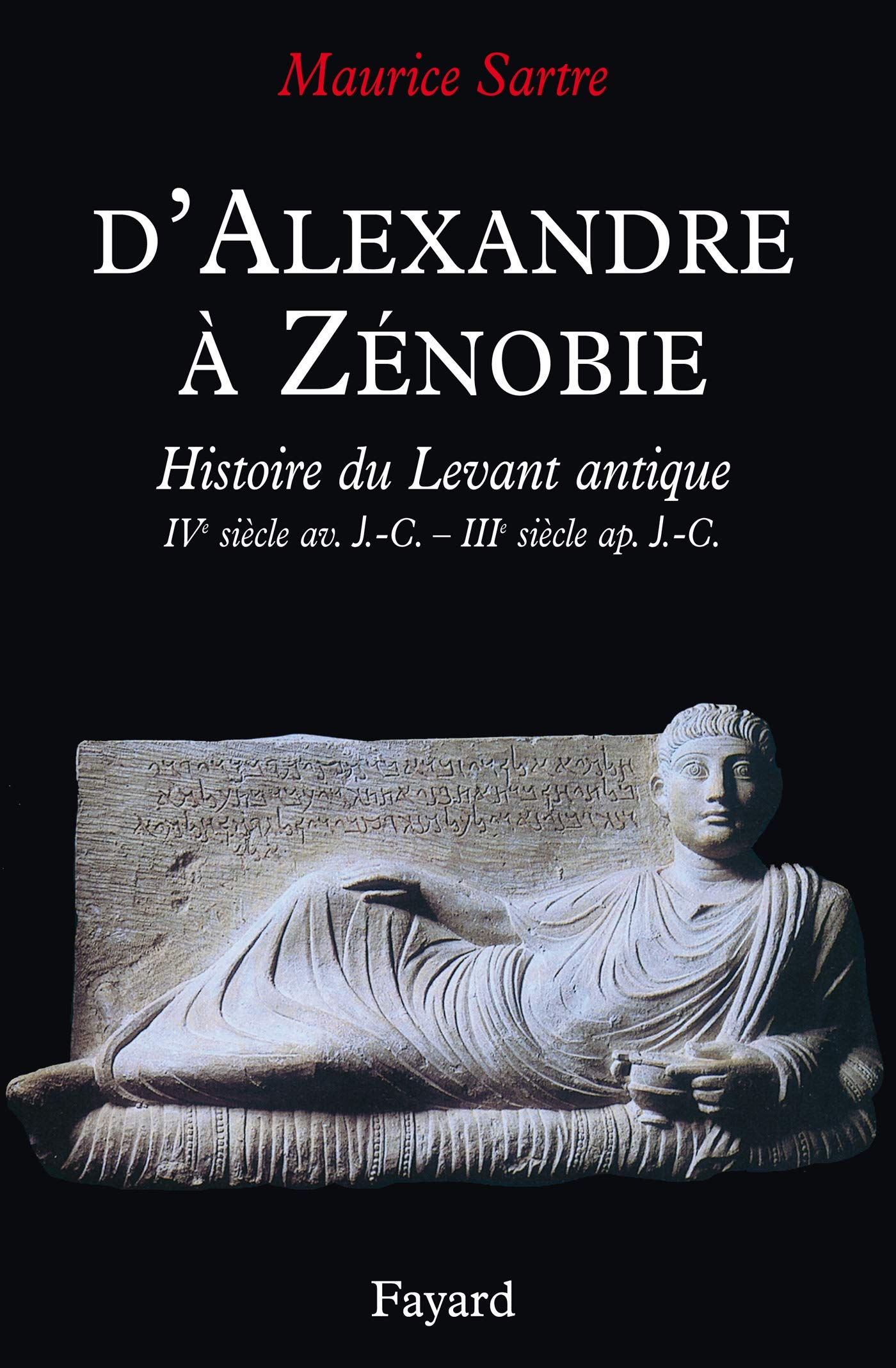 D'Alexandre à Zénobie: Histoire du Levant antique (IVe siècle av. J.-C. - IIIe siècle ap. J.-C. Memories