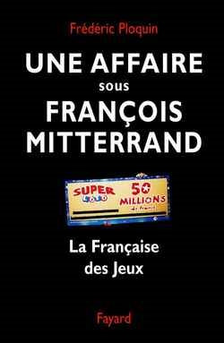 Une affaire sous François Mitterrand : la Française des jeux Books