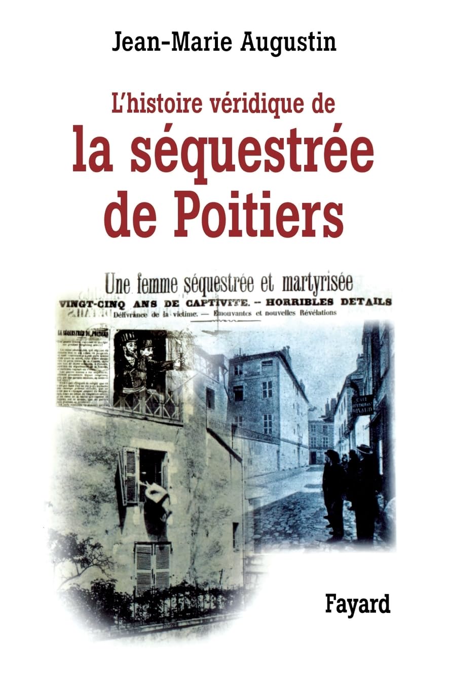 L'Histoire véridique de la séquestrée de Poitiers Social Sciences