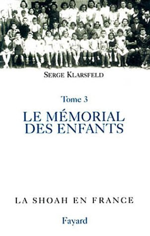 La Shoah en France. Vol. 3. Le mémorial des enfants Essays & Short Stories