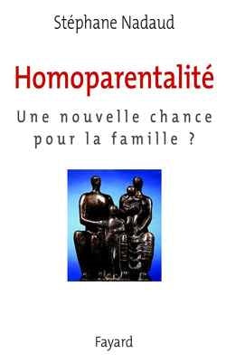 L'homoparentalité : une nouvelle chance pour la famille ? Essays & Short Stories