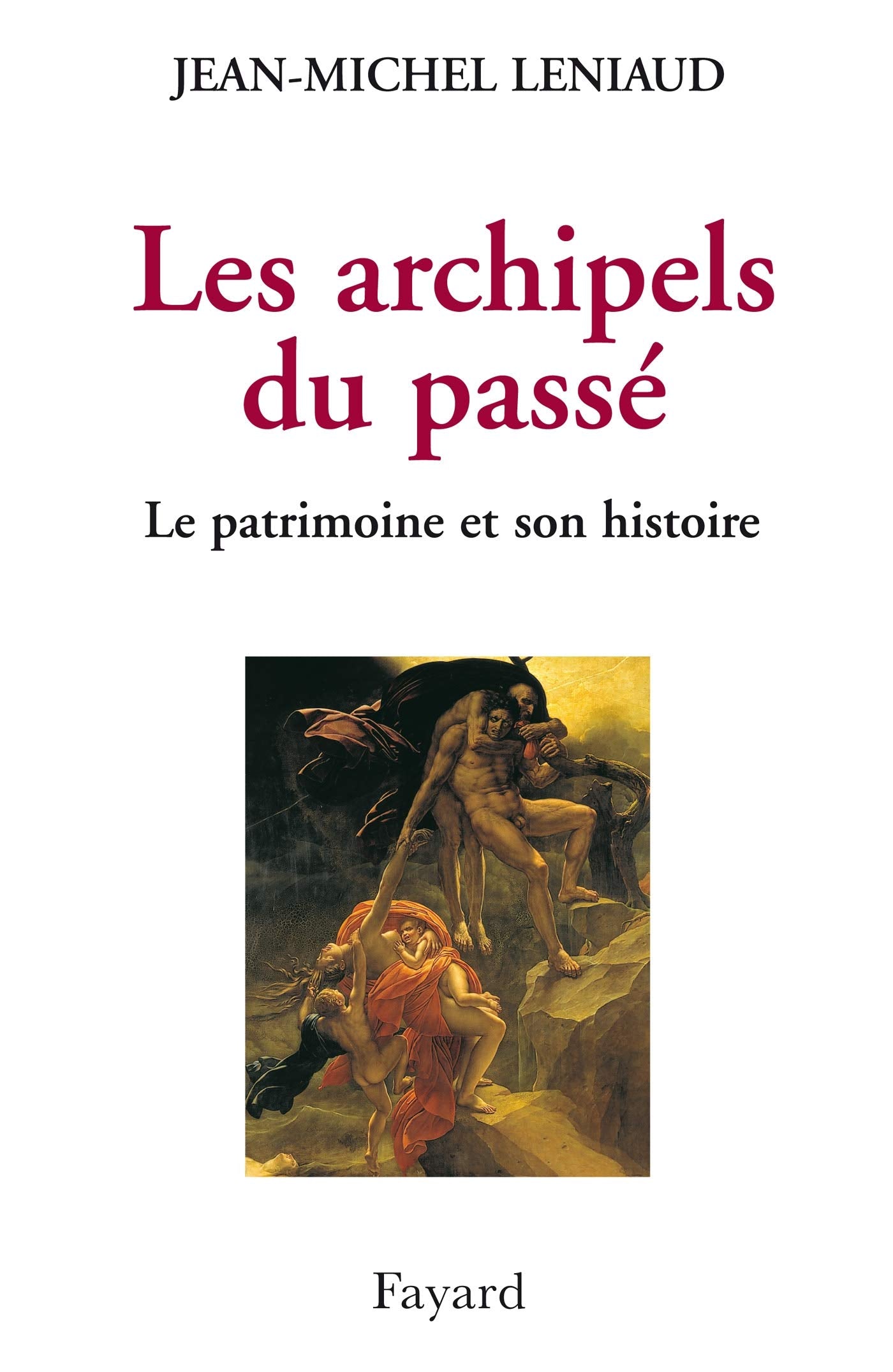 Les archipels du passé: Le patrimoine et son histoire Politics & History