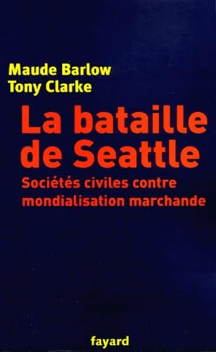 La Bataille de Seattle : Sociétés civiles contre mondialisation marchande book
