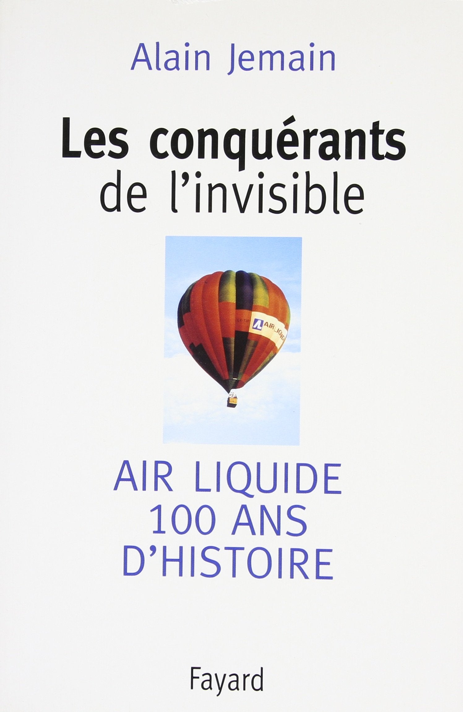 Les Conquérants de l'invisible: Air Liquide - 100 ans d'histoire Essays & Short Stories