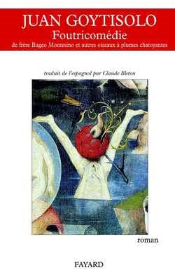 Foutricomédie de fray Bugeo Montesino et autres oiseaux à plumes chatoyantes Contemporary literature Books
