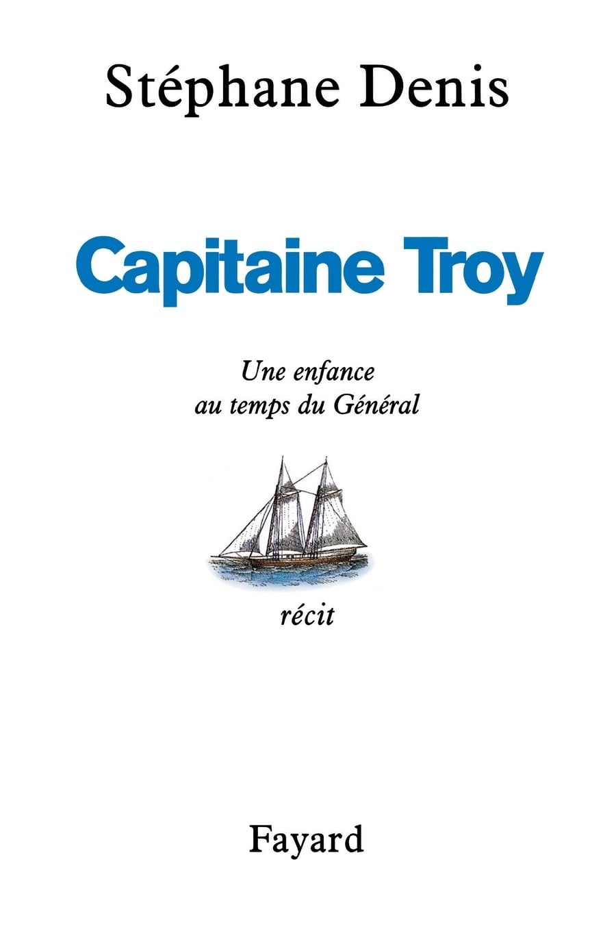 Capitaine Troy : Une enfance au temps du Général book