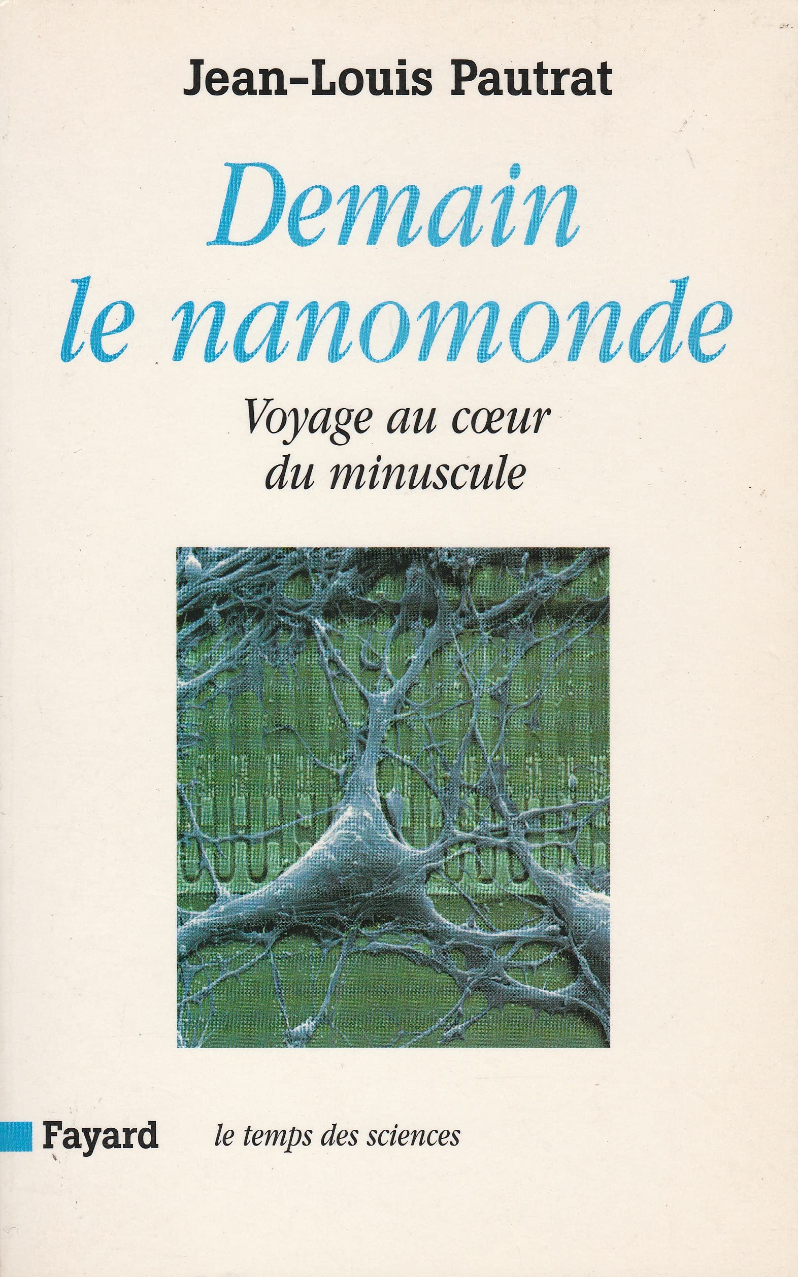 Demain le nanomonde : Voyage au coeur du minuscule book