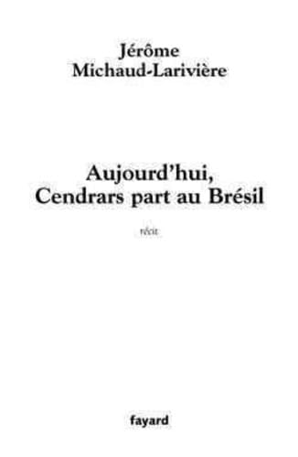 Aujourd'hui, Cendrars part au Brésil Contemporary literature