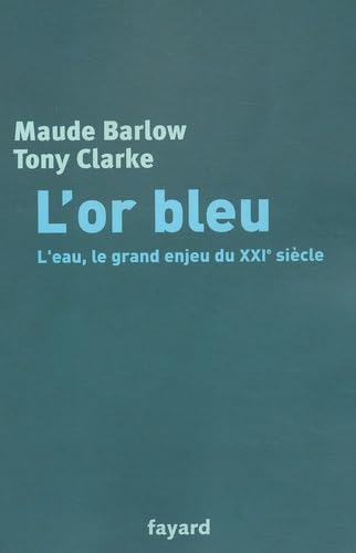 L'Or bleu: L'eau, le grand enjeu du XXIe siècle Essays & Short Stories