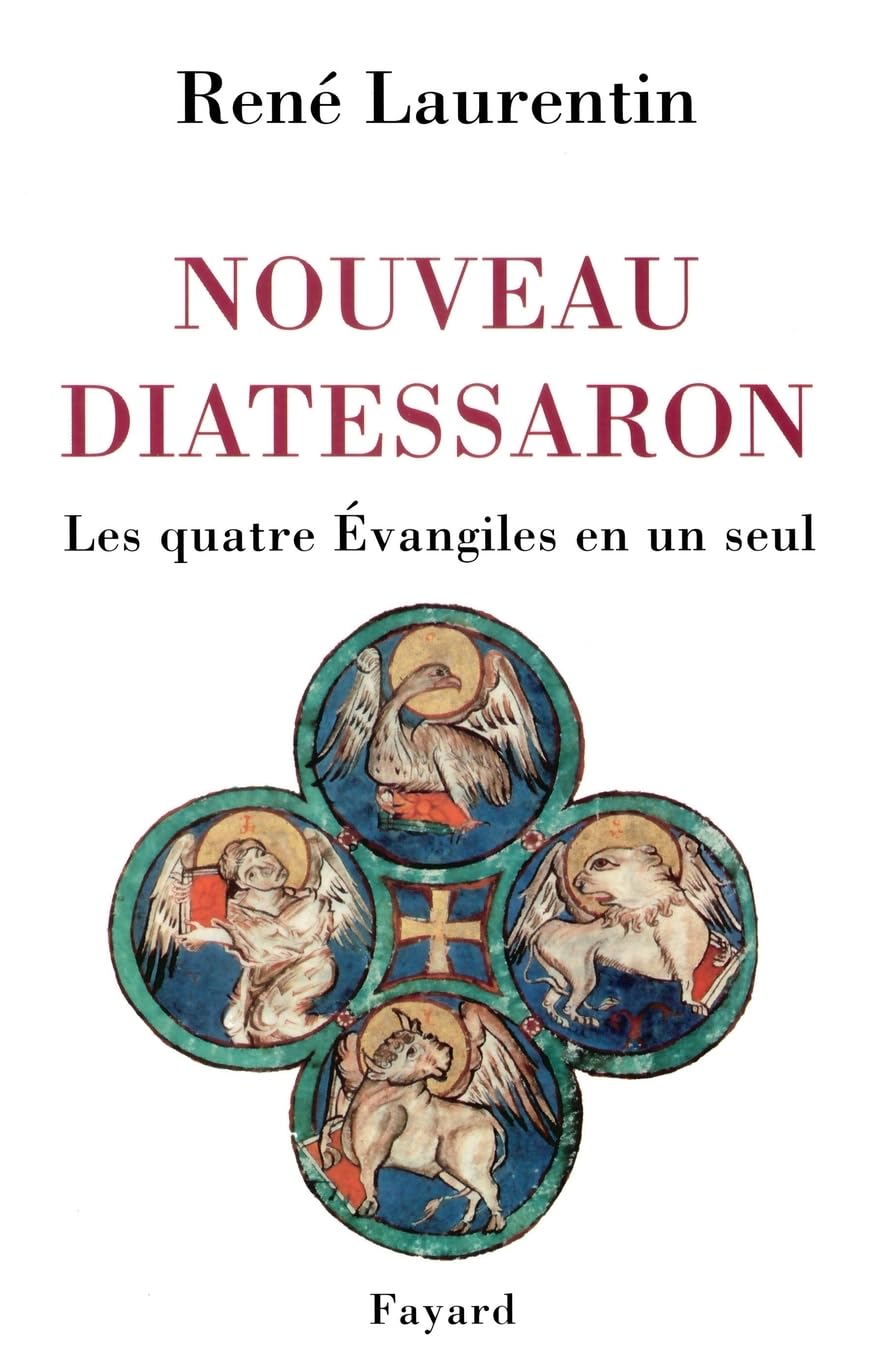 Nouveau Diatessaron: Les quatre Évangiles en un seul Religion & Esotericism