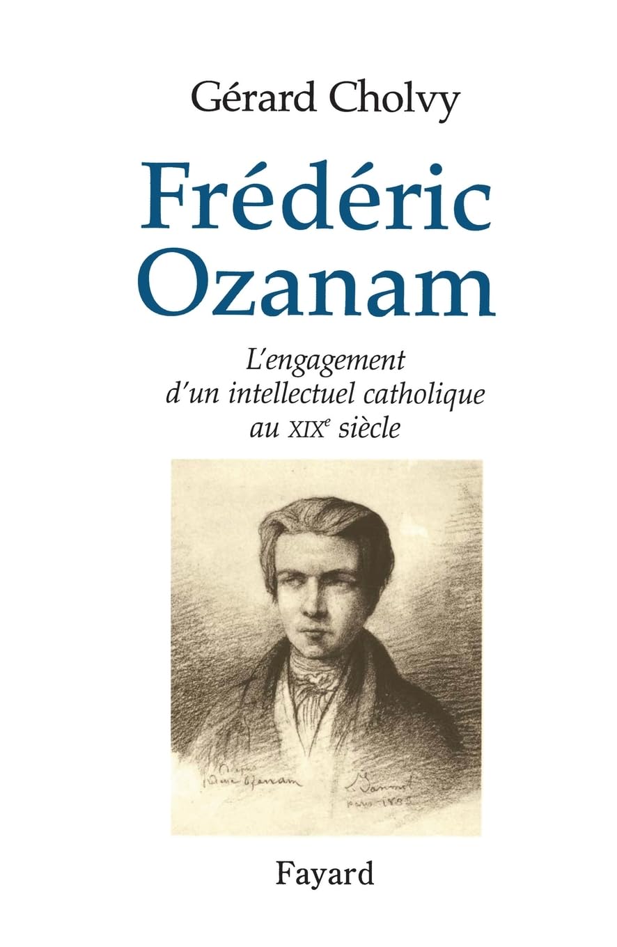 Frédéric Ozanam: L'engagement d'un intellectuel catholique au XIXe siècle Memories