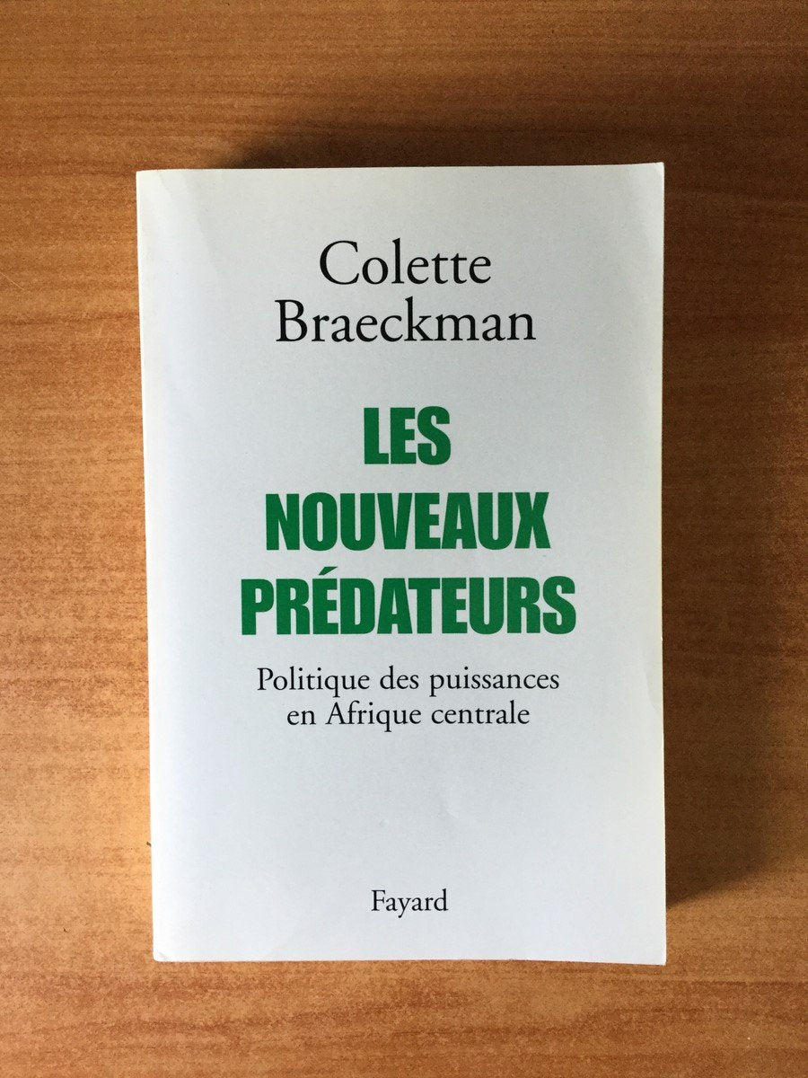 Les nouveaux prédateurs : politique des puissances en Afrique centrale Books