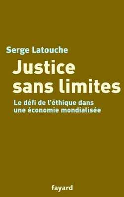 Justice sans limites : le défi de l'éthique dans une économie mondialisée Books