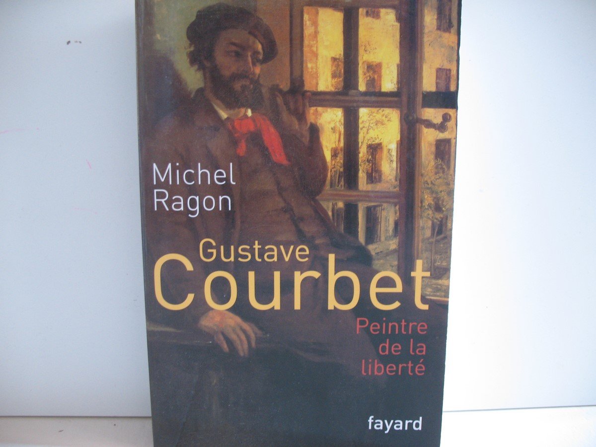 Gustave Courbet: Peintre de la liberté Essays & Short Stories