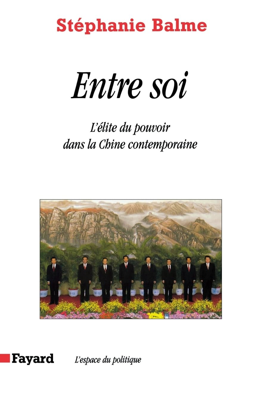 Entre soi: L'élite du pouvoir dans la Chine contemporaine Essays & Short Stories