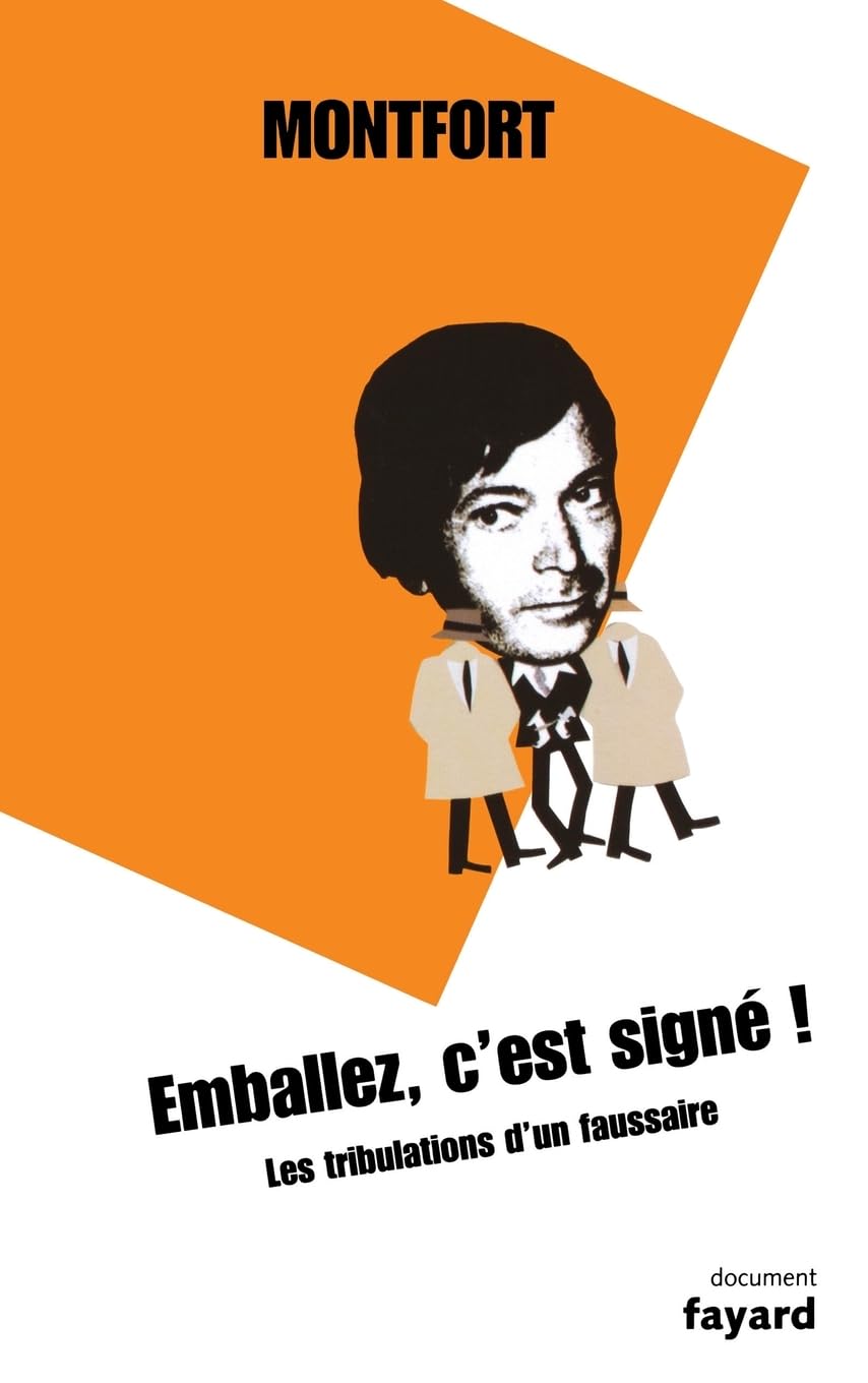 Emballez, c'est signé !: Les tribulations d'un faussaire Essays & Short Stories
