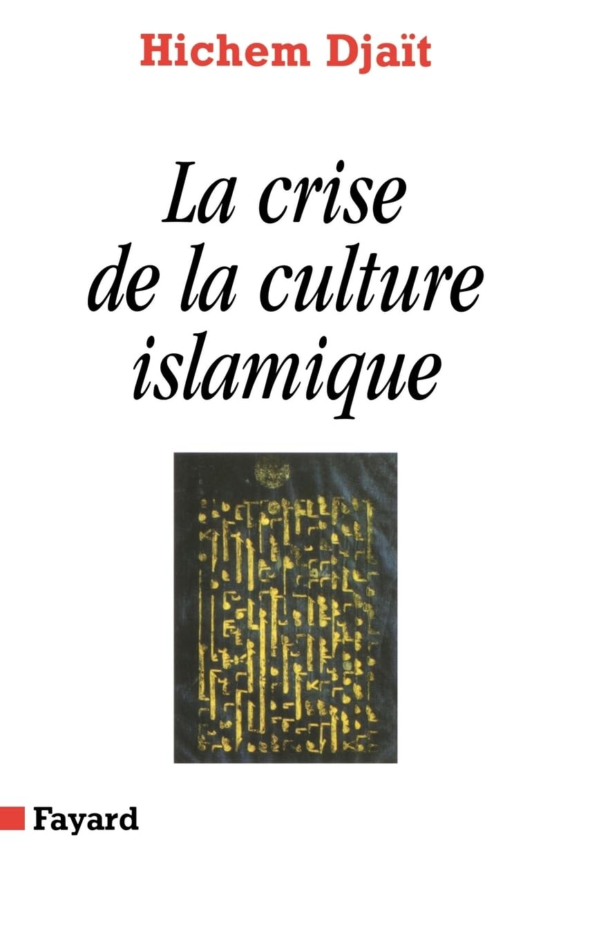 La Crise de la culture islamique Essays & Short Stories