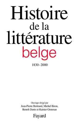 Histoire de la littérature belge (1830-2000) book
