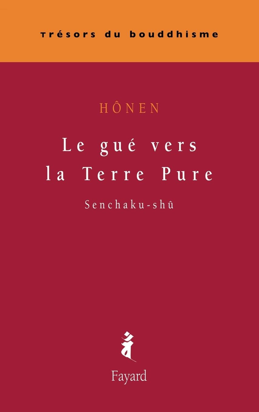 Le gué vers la Terre Pure: Senchaku-shû book