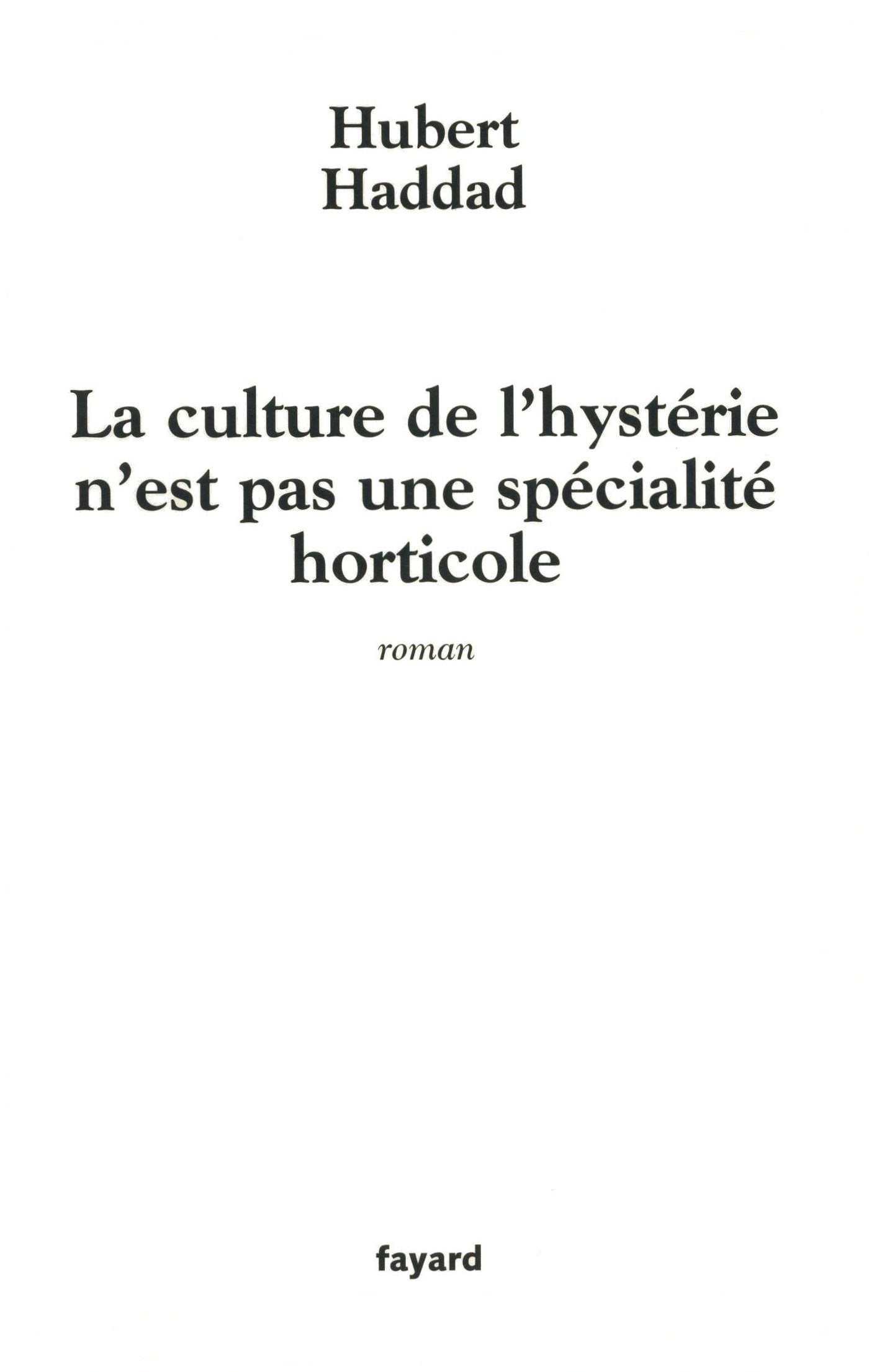 Culture de l'hystérie n'est pas une spécialité horticole book