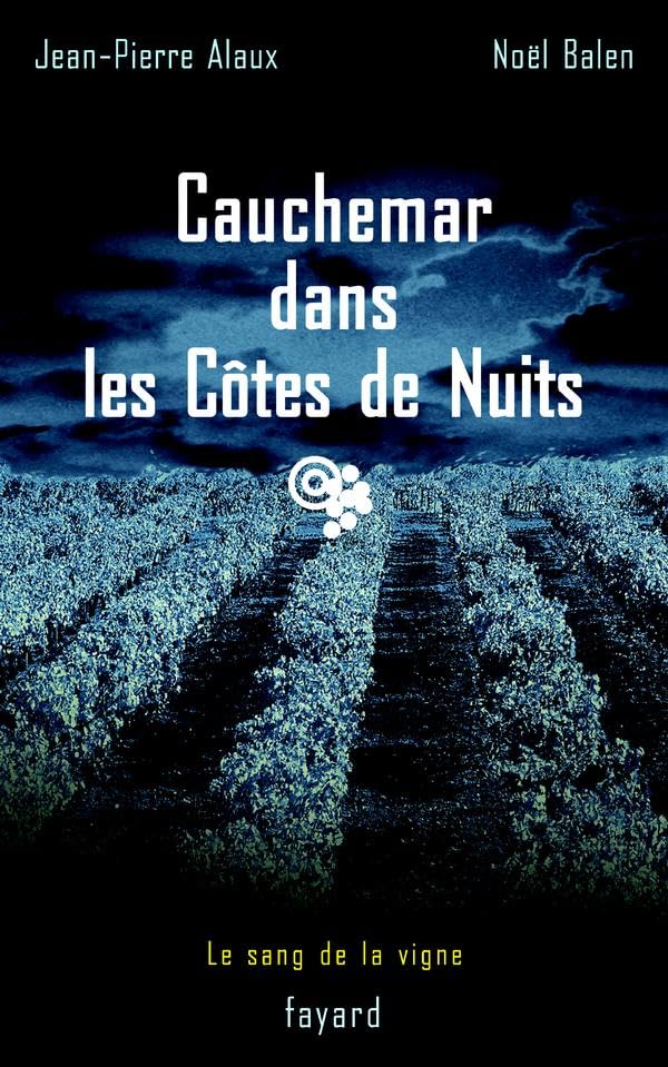 Cauchemar dans les Côtes de Nuits: Le sang de la vigne, tome 4 Contemporary literature