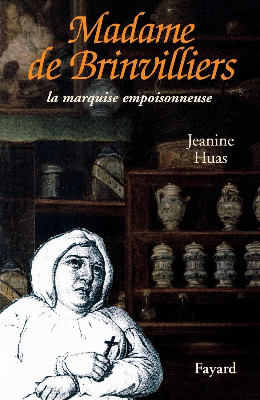Madame de Brinvilliers: La marquise empoisonneuse Memories