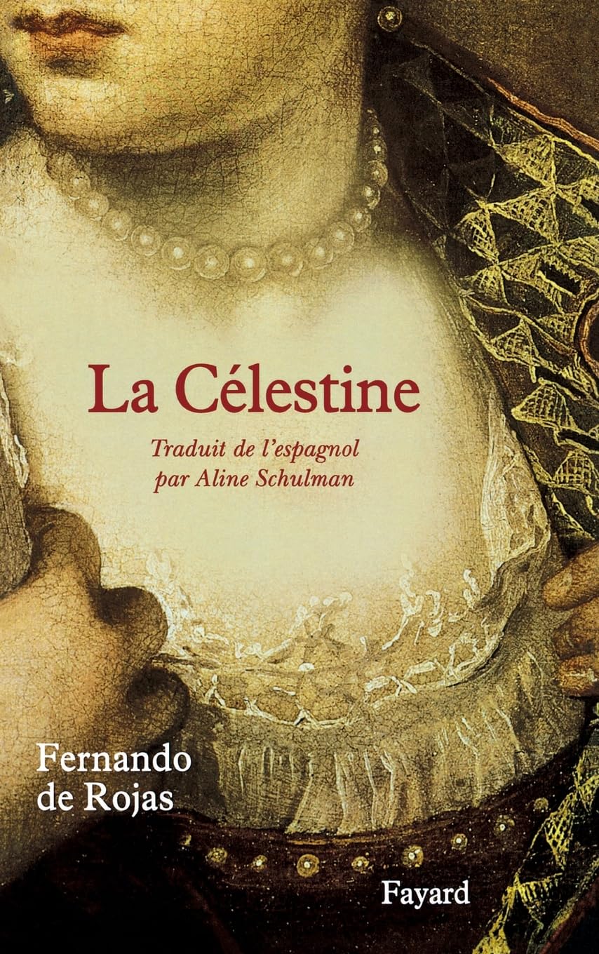 La Célestine: Tragi-comédie de Calixte et Mélibée Contemporary literature