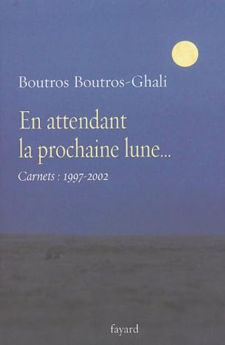 En attendant la prochaine lune... : Carnets (1997-2002) book