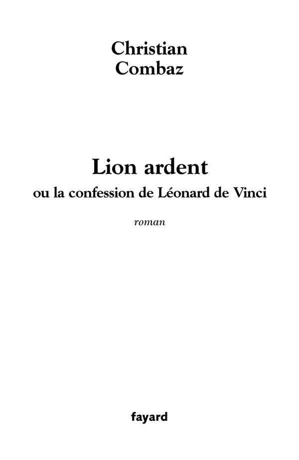Lion ardent: ou la confession de Léonard de Vinci Contemporary literature