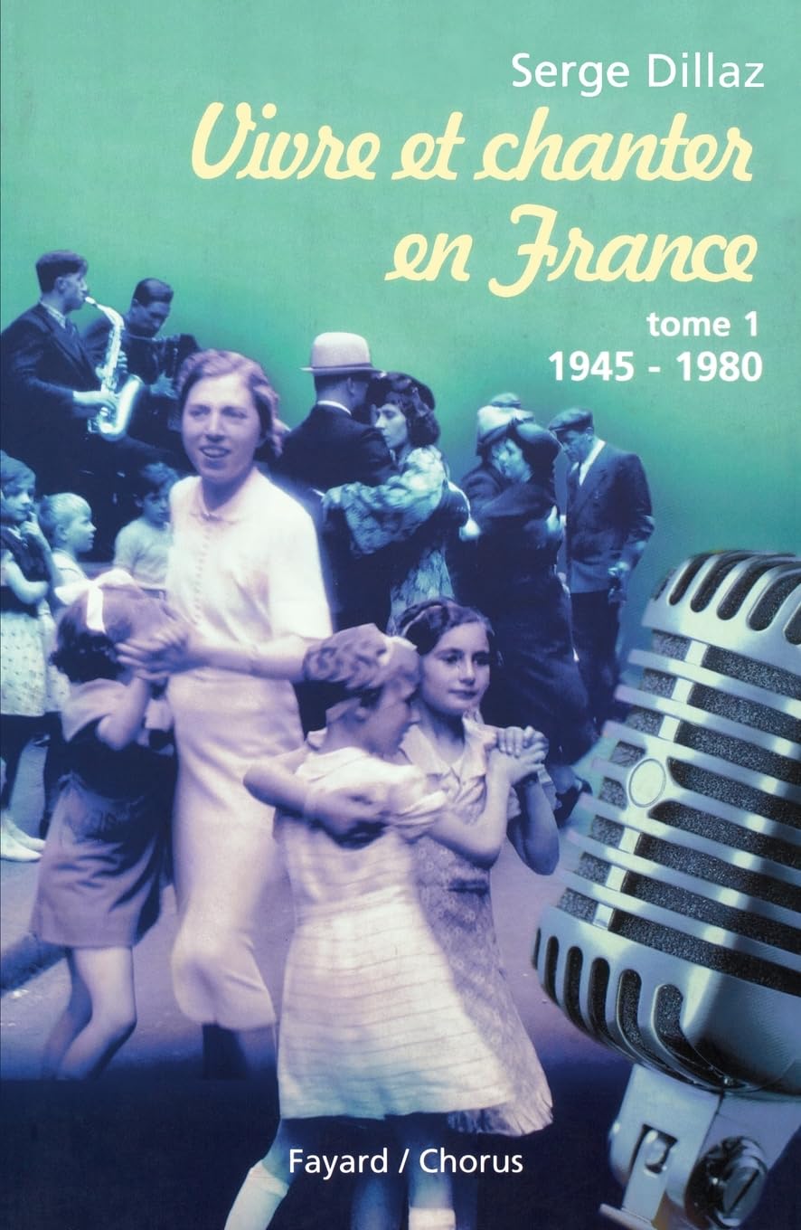 Vivre et chanter en France, tome 1: 1945-1980 Social Sciences