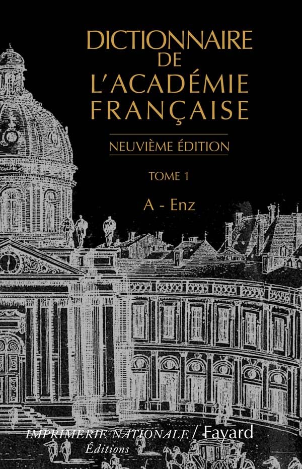 Dictionnaire de l'Académie française, tome 1 (Neuvième Édition): A-Enz Contemporary literature