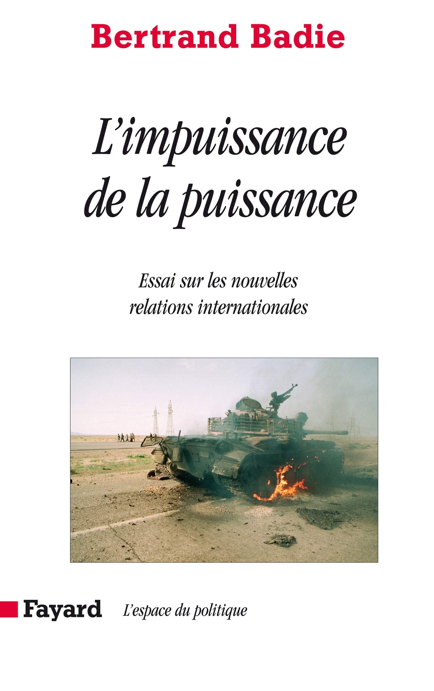 L'impuissance de la puissance: Essai sur les nouvelles relations internationales Essays & Short Stories