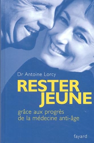 Rester jeune: Grâce aux progrès de la médecine anti-âge book