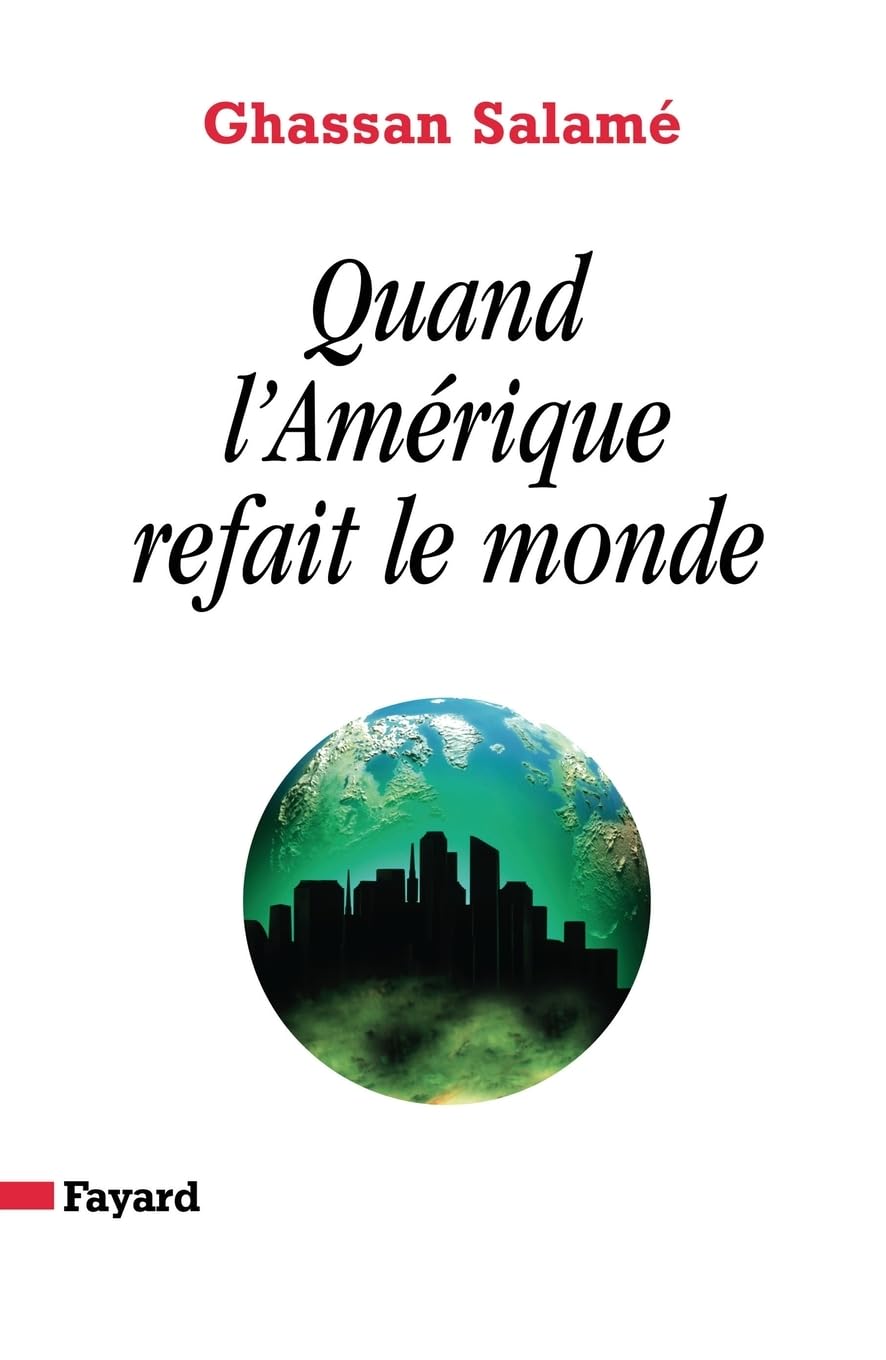 Quand l'Amérique refait le monde Essays & Short Stories