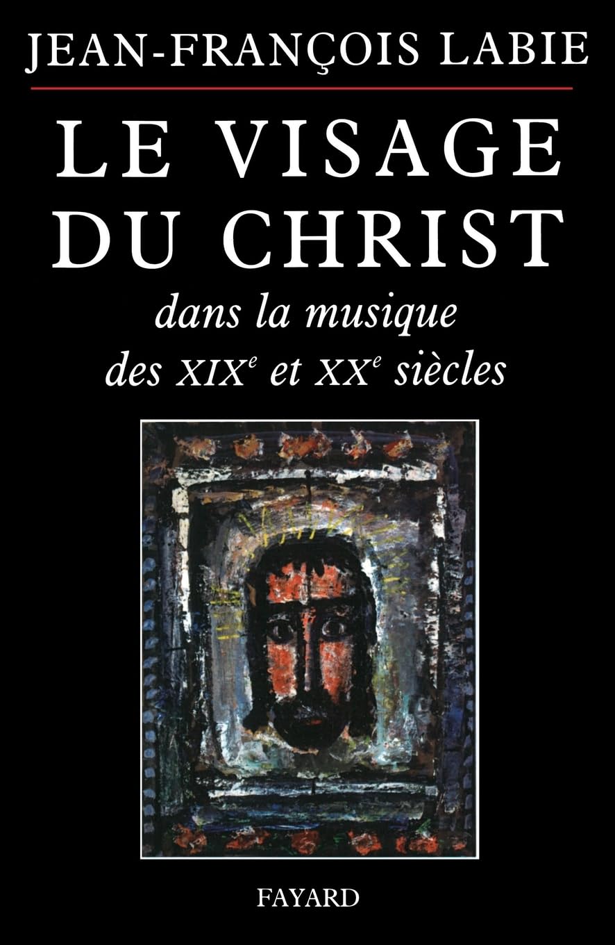VISAGE DU CHRIST DANS LA MUSIQUE 19/20 SIECLE book