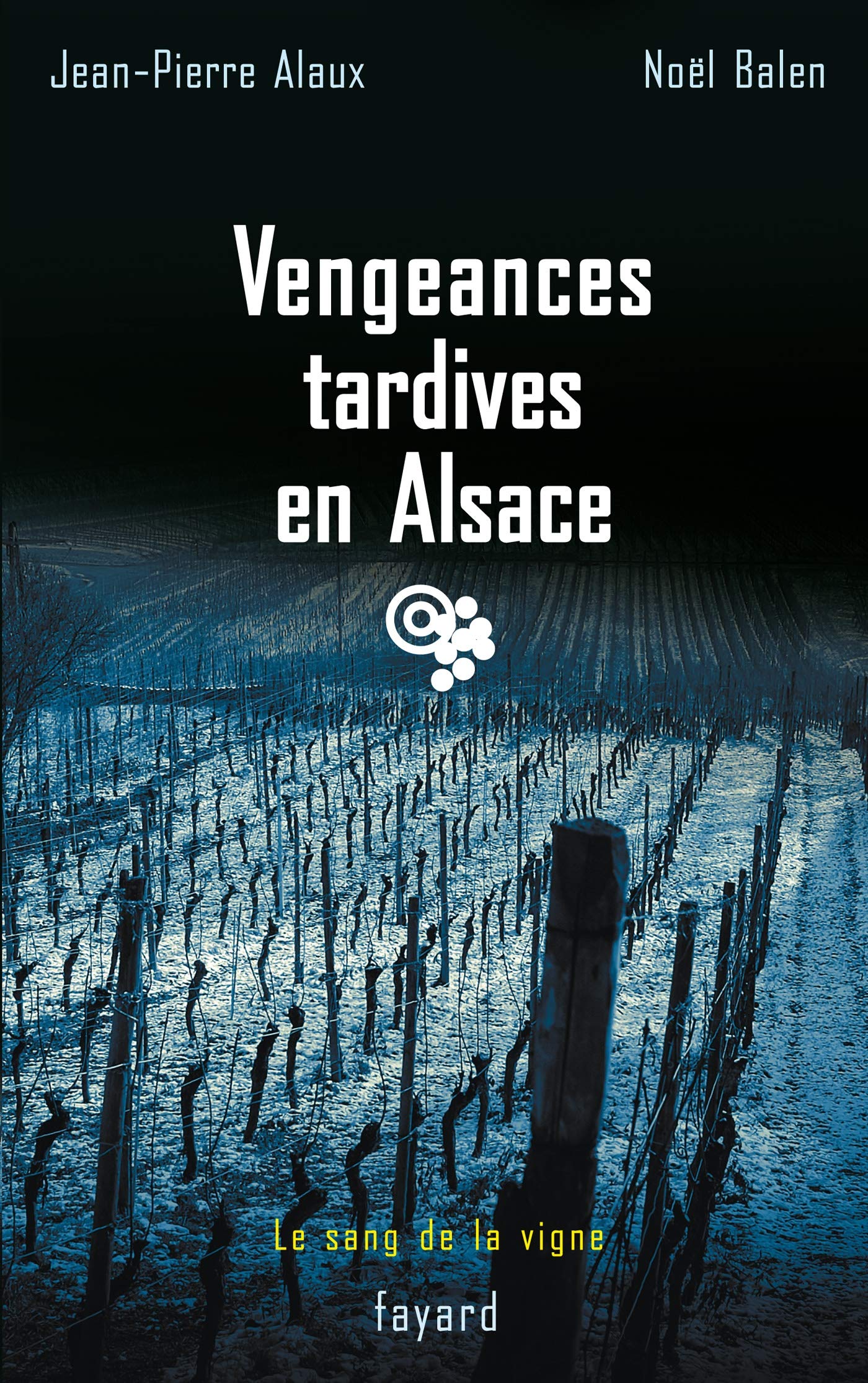 Vengeances tardives en Alsace: Le sang de la vigne, tome 12 book