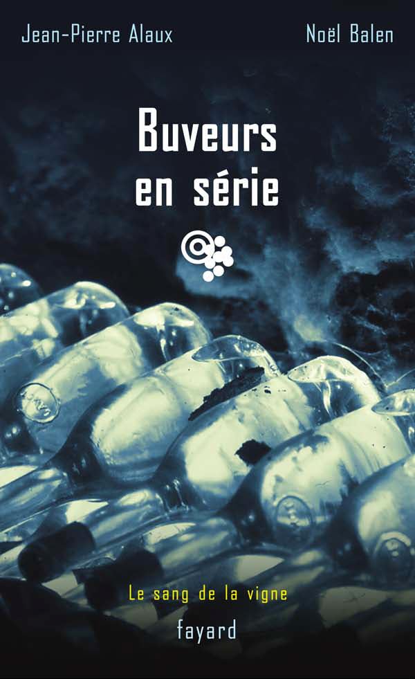 Buveurs en série: Le sang de la vigne, tome 14 Contemporary literature