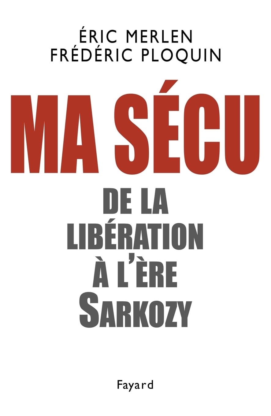 Ma sécu: De la Libération à l'ère Sarkozy Books