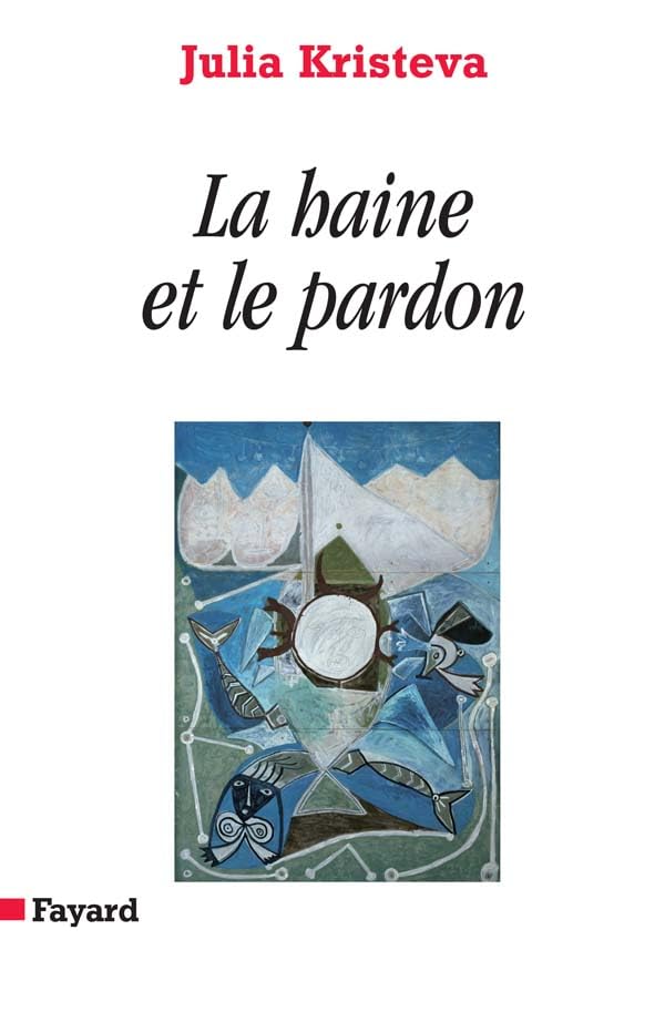 La Haine et le Pardon: Pouvoirs et limites de la psychanalyse III Essays & Short Stories