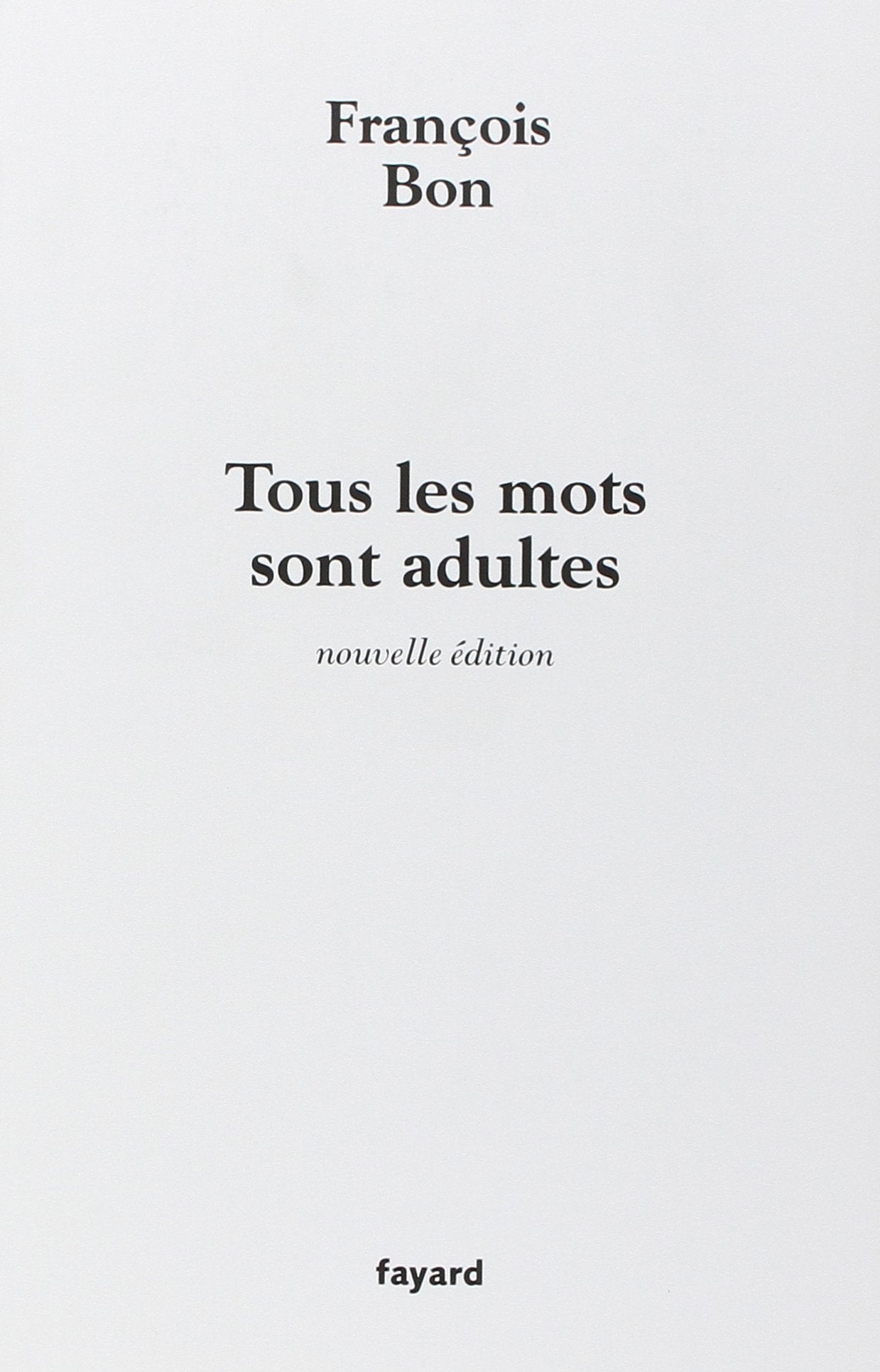 Tous les mots sont adultes: Méthode pour l'atelier d'écriture Contemporary literature