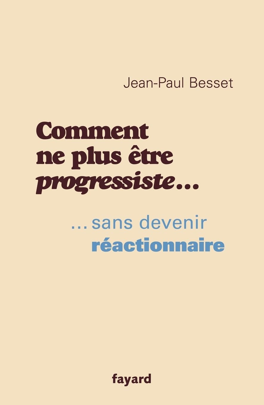 Comment ne plus être progressiste ...: ... sans devenir réactionnaire Books