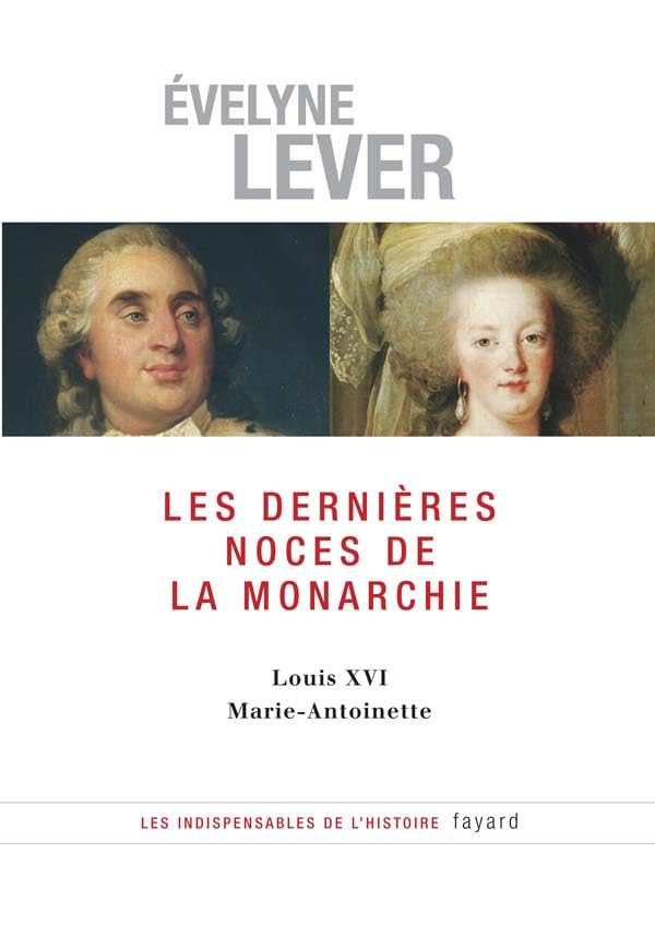 Les dernières noces de la Monarchie: Louis XVI - Marie-Antoinette book