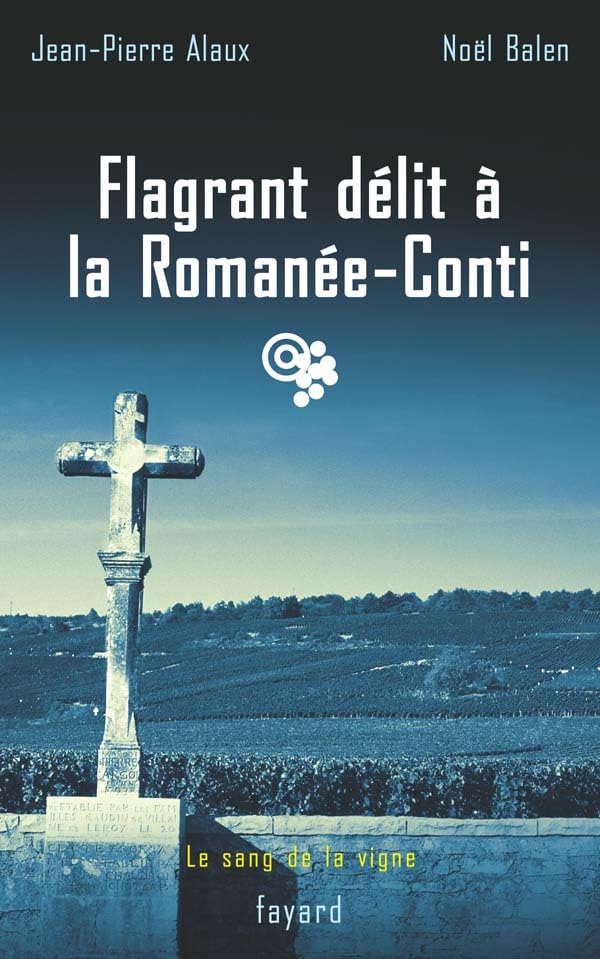 Flagrant délit à la Romanée-Conti: Le sang de la vigne, tome 13 Contemporary literature