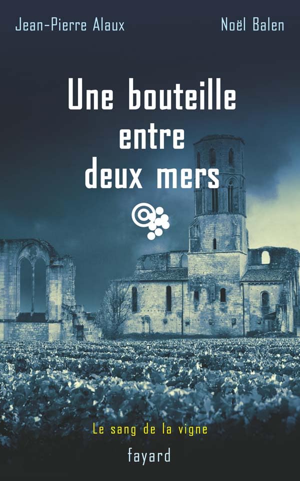 Une bouteille entre deux mers: Le sang de la vigne, tome 16 Contemporary literature
