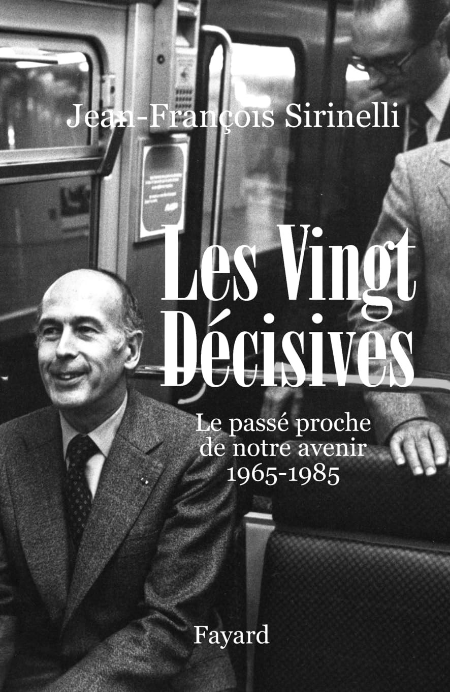 Les Vingt Décisives: Le passé proche de notre avenir (1965-1985) Politics & History