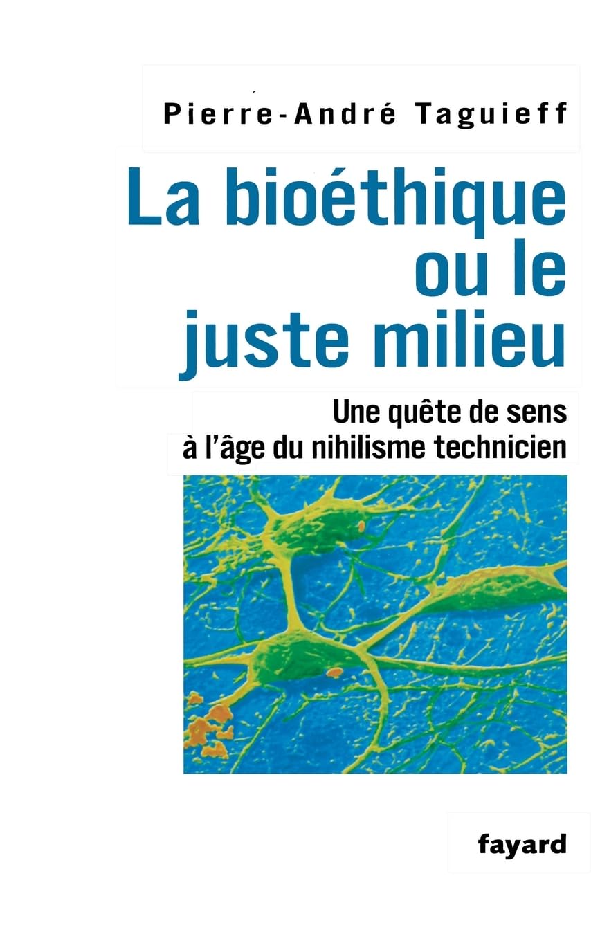 La bioéthique ou le juste milieu: Une quête de sens à l'âge du nihilisme technicien book